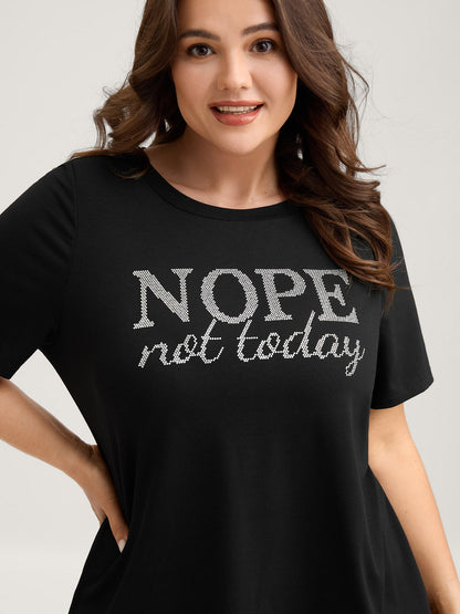 Nope Not Today Print Rhinestone Round Neck T-Shirt