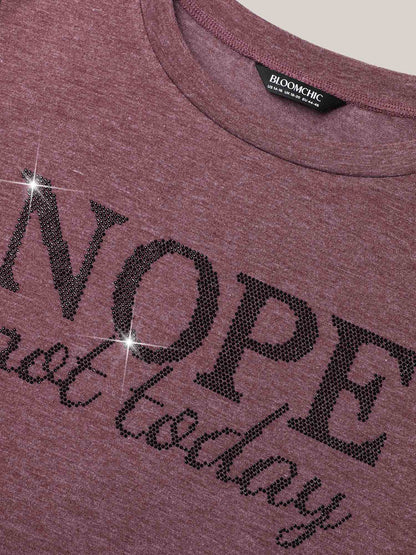 Nope Not Today Print Rhinestone Round Neck T-Shirt