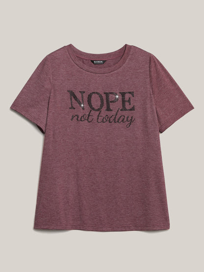 Nope Not Today Print Rhinestone Round Neck T-Shirt